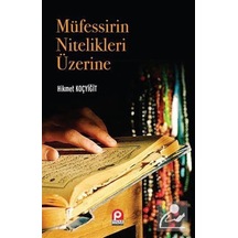 Müfessirin Nitelikleri Üzerine / Hikmet Koçyiğit 9789753524100