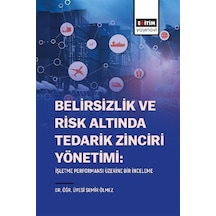 Belirsizlik Ve Risk Altında Tedarik Zinciri Yönetimi: İşletme ...
