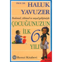 Bedensel, Zihinsel Ve Sosyal Gelişimiyle Çuğunuzun İlk 6 Yılı