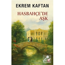 Hasbahçe'de Aşk / Ekrem Kaftan