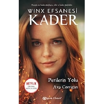 Winx Efsanesi: Kader - Perilerin Yolu - Ava Corrigan - Epsilon Yayınevi