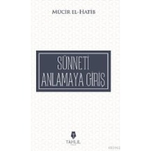 Sünneti Anlamaya Çalışmak  - Mücir El -Hatib  - Tahlil Yayınları