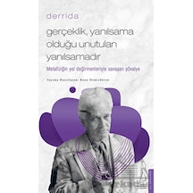 GerçeklikYanılsama Olduğu Unutulan Yanılsamadır - Derrida - Kaan Demirdöven - Destek Yayınları