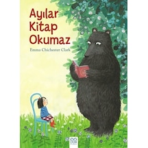 Ayılar Kitap Okumaz - Emma Chichester Clark - 1001 Çiçek