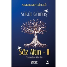 Sükût Gümüş Söz Altın 2 / Abdulkadir Güllü