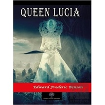 Queen Lucia - Edward Frederic Benson - Platanus Publishing