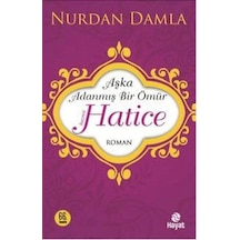 Hazreti Hatice Aşka Adanmış Bir Ömür Nurdan Damla Hayat Yayınları