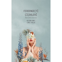 Ferdengeçti Çiçekleri - Baba Şiddeti ve Sonrası - Nilgün Canel - Pinhan Yayıncılık