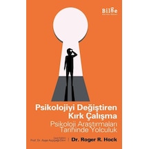 Psikolojiyi Değiştiren Kırk Çalışma - Psikoloji Araştırmaları Tarihinde Yolculuk