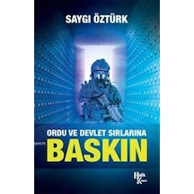 Baskın-Ordu ve Devlet Sırlarına - Saygı Öztürk - Halk Kitabevi