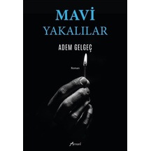 Mavi Yakalılar / Adem Gelgeç