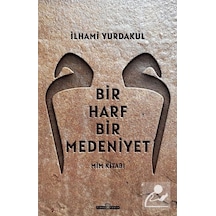 Bir Harf Bir Medeniyet / Ilhami Yurdakul 9786050842746