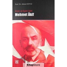 İman ve İsyan Şairi Mehmet Akif - Ahmet Sevgi - Palet Yayınları