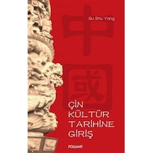 Çin Kültür Tarihine Giriş - Su Shu Yang - Foliant