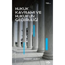 Hukuk Kavramı Ve Hukukun Geçerliliği / Robert Alexy