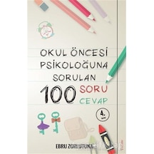 Okul Öncesi Psikoloğu'na Sorulan 100 Soru Cevap - Ebru Zorlutuna - Sola Unitas