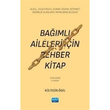 Bağımlı Aileleri İçin Rehber Kitap & Alkol, Uyuşturucu, Kumar,...
