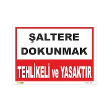 Şaltere Dokunmak Tehlikeli Ve Yasaktır- Isg Levhası Levha 35x50 Cm Galvaniz Saç 0,4 Mm