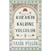 Kur'an'ın Kalbine Yolculuk  - Yasin Pişgin  - Timaş Yayınları