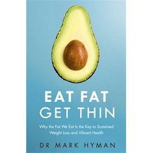 Eat Fat, Get Thin 9781473631168