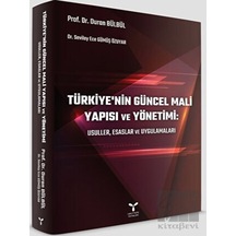 Türkiye’nin Güncel Mali Yapısı ve Yönetimi: Usuller, Esaslar ve Uygulamaları