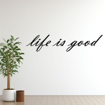 Life İs Good Metal Duvar Yazısı