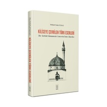 Kiliseye Çevrilen Türk Eserleri - Mehmet Emin Yılmaz - İstanbul Fetih Cemiyeti