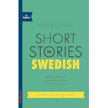 Short Stories İn Swedish For Beginners: Read For Pleasure At Your Level, Expand Your Vocabulary And Learn Swedish The Fun Way