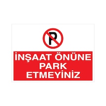 İnşaat Önüne Park Etmeyiniz Uyarı Tabelası - 35x50 Alüminyum Kompozit Panel - Py27