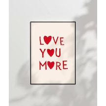 Çerçevesiz Poster "love You More Kalp Motifli