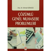 Çözümlü Genel Muhasebe Problemleri - Ahmet Gökgöz - Ekin Basım Yayın