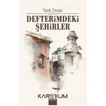 Defterimdeki Şehirler - Tarık Deniz - Karakum