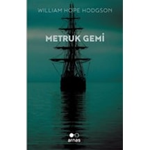 Metruk Gemi - William Hope Hodgson - Arnas