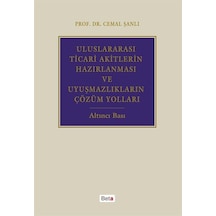 Uluslararası Ticari Akitlerin Hazırlanması ve Uyuşmazlıkların Çözüm Yolları - CEMAL ŞANLI - Beta Yayınları