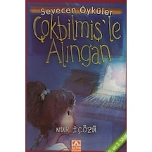 Çokbilmiş'le Alıngan - Sevecen Öyküler - Nur İçözü - Altın Kitaplar