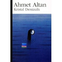 Kristal Denizaltı - Ahmet Altan