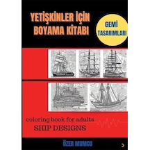 Yetişkinler için Boyama Kitabı - Gemi Tasarımları - Özer Mumcu - Cinius