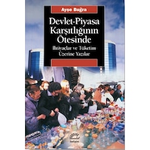 Devlet Piyasa Karşıtlığının Ötesinde - Ayşe Buğra - İletişim Yayınları