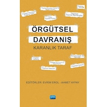 Örgütsel Davranış  - Karanlık Taraf - Nobel Akademik Yayıncılık