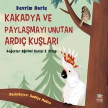 Kakadya ve Paylaşmayı Unutan Ardıç Kuşları - Devrim Horlu - İthaki Çocuk