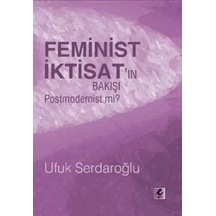 Feminist İktisat'ın Bakışı Postmodernist Mi?  - Ufuk Serdaroğlu  - Efil Yayınevi Yayınları