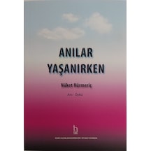 Anılar Yaşanırken - Nüket Hürmeriç - İzyako Yayınları