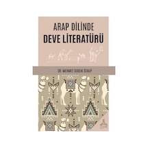 Arap Dilinde Deve Literatürü / Mehmet Sıddık Özalp