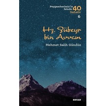 Hz. Zübeyr bin Avvam  - Peygamberimiz'in İzinde 40 Sahabi 6  - Mehmet Salih Gündüz  - Beyan Yayınları