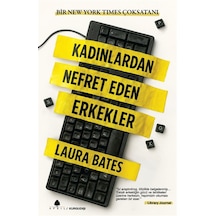Kadınlardan Nefret Eden Erkekler / Laura Bates