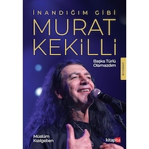 İnandığım Gibi Murat Kekilli / Müslüm Kızılgeben