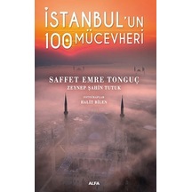 İstanbul'un 100 Mücevheri - Saffet Emre Tonguç - Alfa Yayıncılık
