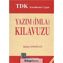 Tdk Kurallarına Uygun Yazım Imla Kılavuzu / Rüştü Aydoğan