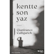 Kentte Son Yaz - Gianfranco Calligarich - Can Yayınları