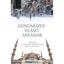 Günümüzde İslam'ı Anlamak - Ensar Neşriyat